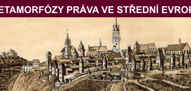 Pozvánka na akci: Metamorfózy práva ve střední Evropě VI.